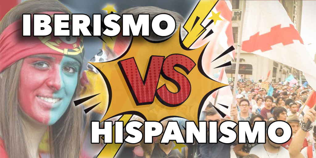 Hispanismo Vs Iberismo
