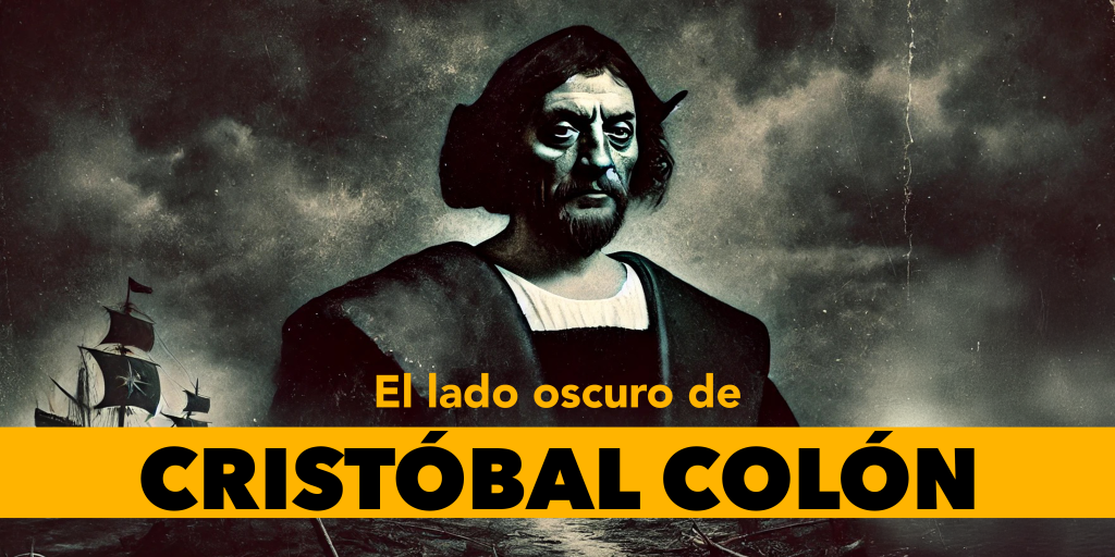 El lado oscuro de Cristóbal Colón
