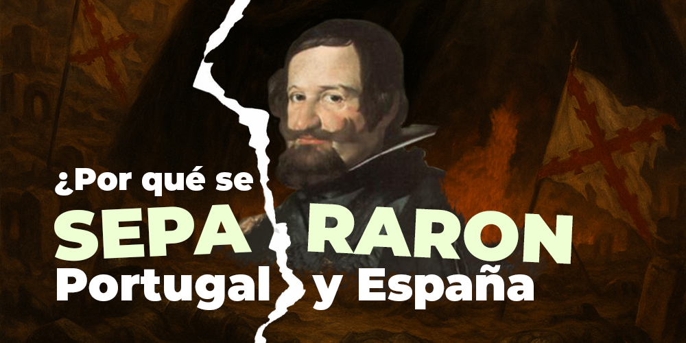 ¿Por qué se separaron Portugal y España?
